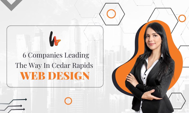 6 Companies Leading the Way in cedar rapids web design